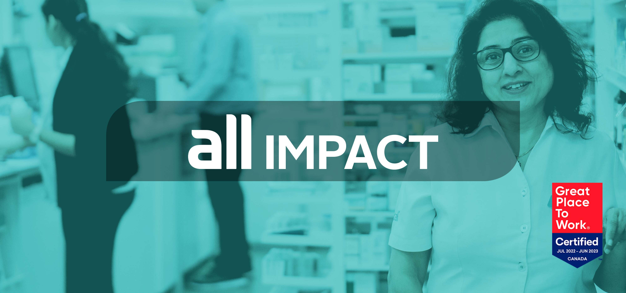 All Impact. Great Place to Work®. Certified Jul 2022 - Jun 2023 Canada